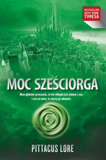 Moc sześciorga Pittacus Lore