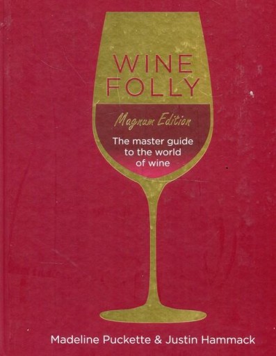 Wine Folly Deluxe. A visual guide to the world of wine