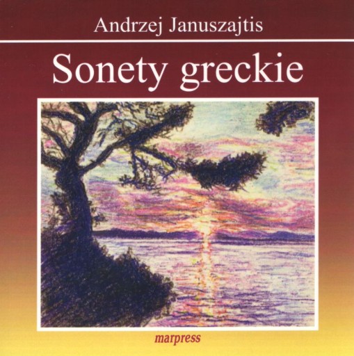 Sonety greckie Andrzej Januszajtis Wyd. Marpress