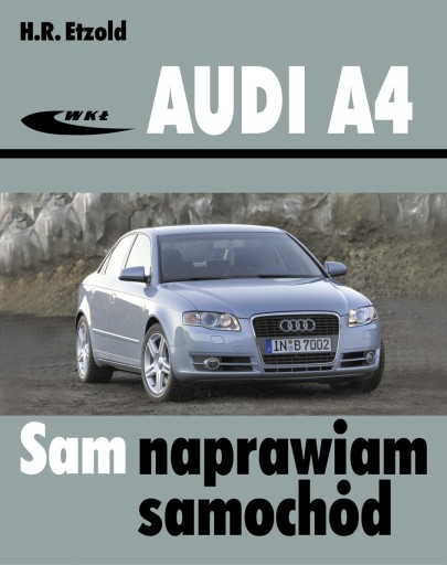 AUDI A4 TYP B7 1.6 BENZYNA (00-07) KSIĄŻKA NAPRAW