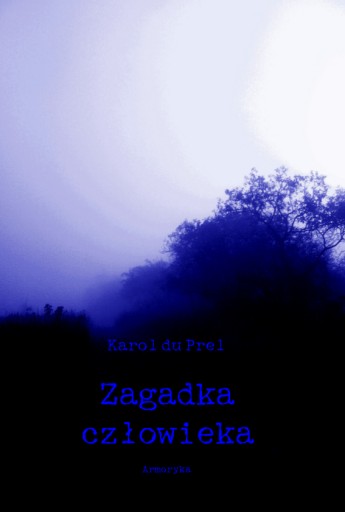 Zagadka człowieka. Wstęp do studium Karol du Prel