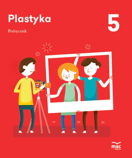 PLASTYKA Podręcznik Klasa 5 MAC Edukacja