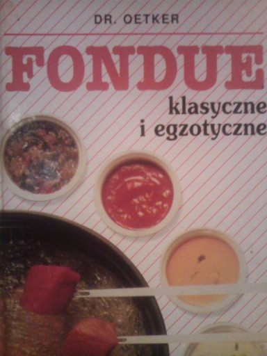 FONDUE klasyczne i egzotyczne Dr. Oetker WARSZAWA