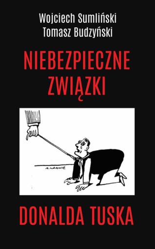 NIEBEZPIECZNE ZWIĄZKI DONALDA TUSKA - W. Sumliński