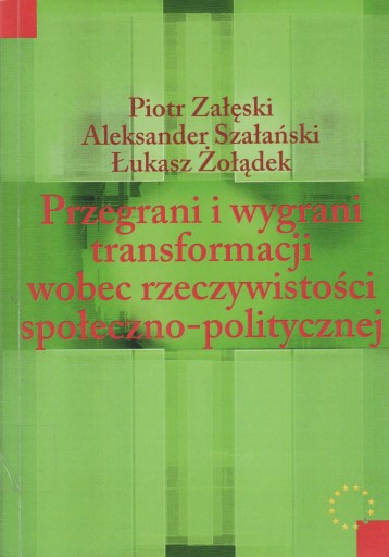 PRZEGRANI I WYGRANI TRANSFORMACJI A RZECZYWISTOŚĆ