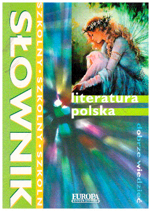 Słownik szkolny Literatura polska NOWY Europa
