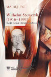 WILHELM SZEWCZYK 1916-91 ŚLĄSK OD ONR -u DO PRL -u