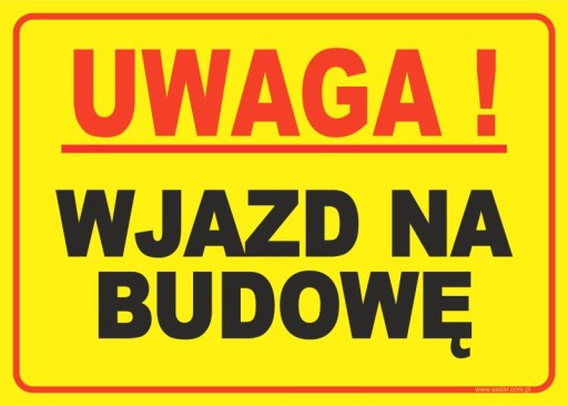 WJAZD NA BUDOWĘ tabliczka 35x25