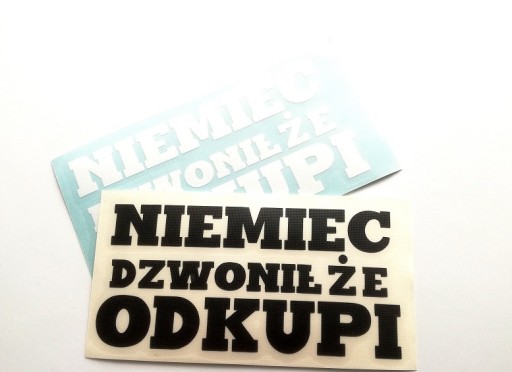 NIEMIEC DZWONIŁ, ŻE ODKUPI naklejka sticker