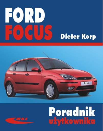 FORD FOCUS 1.4 BENZYNA ( 98 - 04) PORADNIK