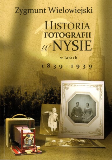 Neisse Historia fotografii w Nysie Wielowiejski