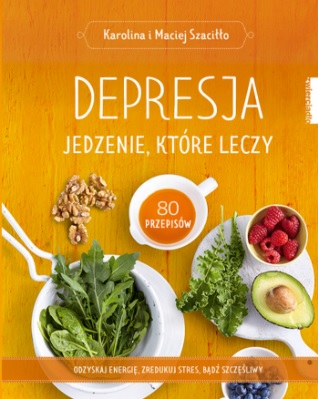 Depresja Jedzenie które leczy Szaciłło