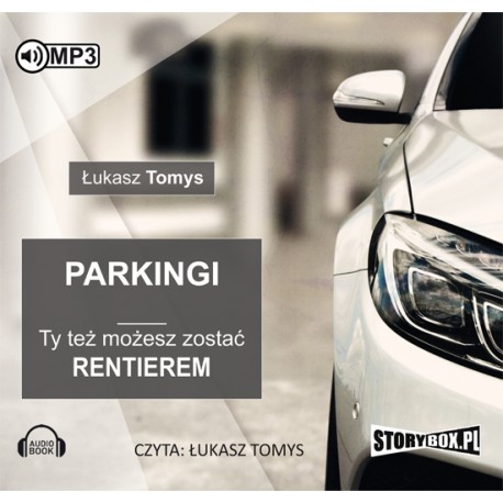 Parkingi. Ty też możesz zostać rentierem. Tomys