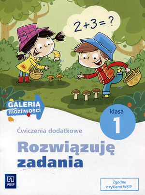 Galeria możliwości Rozwiązuję zadania kl.1 ćwiczenia dodatkowe