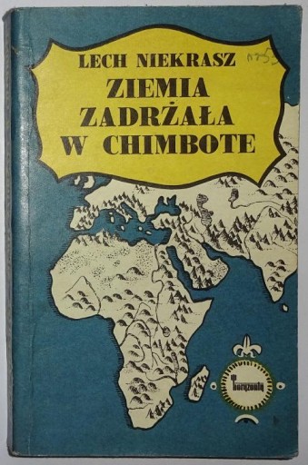 Zdjęcie oferty: LECH NIEKRASZ - ZIEMIA ZADRŻAŁA W CHIMBOTE